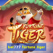 bet777 fortune tiger